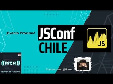 ¡Evento Próximo! JS Conf Chile, nuestra conferencia querida pero 9000 veces más bacán.