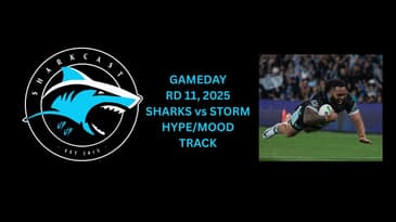 SHARKCAST: GAMEDAY RD 11, 2025 SHARKS vs STORM HYPE/MOOD TRACK