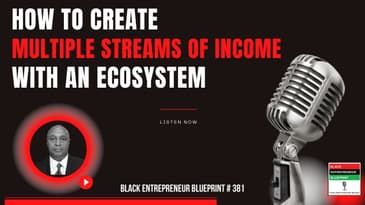 Black Entrepreneur Blueprint: 381 - Jay Jones - How To Create Multiple Streams Of Income With An...