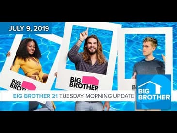 Big Brother 21 Tuesday July 9 Morning Update #BB21