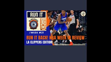 Run it Back! NBA Week in Review, LA Clippers - Week #21