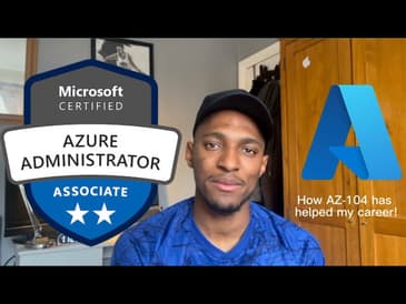 How the AZ-104 Azure Administrator has helped my Career