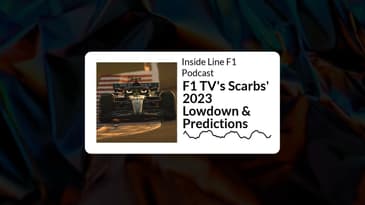 Inside Line F1 Podcast - F1 TV's Scarbs' 2023 Lowdown & Predictions