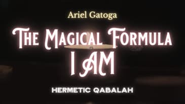 Using The Magical Formula I Am  (Kether)  Hermetic Qabalah