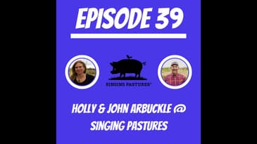 #39 - Holly & John Arbuckle @ Singing Pastures