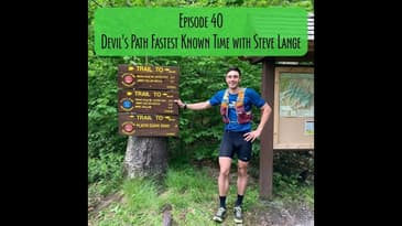 Epsiode 40 - Devil's Path fastest known time with Steve Lange