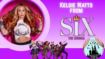 Part of your Broadway World Podcast (S4EP6) | Kelsie Watts on SIX, Jane Seymour & New Music