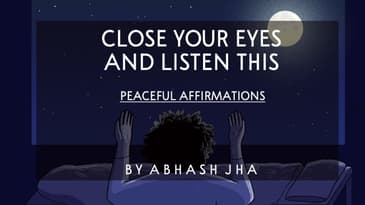 Kuch Baatein..... | Listen This Everyday | Peaceful Affirmations by Abhash Jha | Motivation [Hindi]