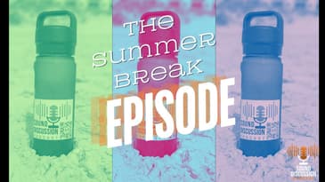 The Summer Break Episode | Sound Discussion Podcast |  S2E7