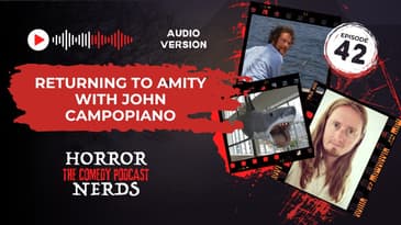 We’re Gonna Need a Bigger Show: Returning to Amity with John Campopiano