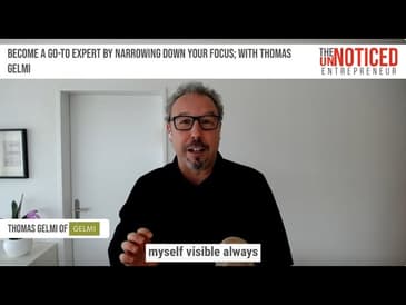Become a go-to expert by narrowing down your focus; with Thomas Gelmi