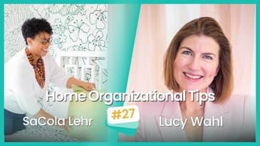 This Home Organizer Helps People Live Clutter Free with Lucy Wahl