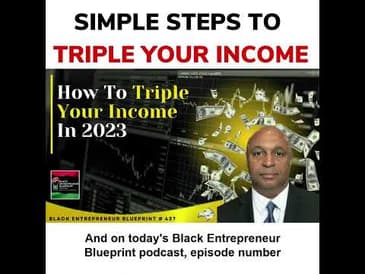 How To Triple Your Income - Black Entrepreneur Blueprint 437 - #shorts