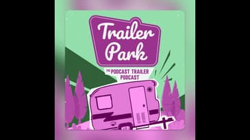 How the Trailer Park Podcast Got 10,000 Downloads in 6 Weeks