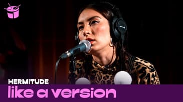 Hermitude cover Nirvana 'Heart-Shaped Box' for Like A Version Ft. Jaguar Jonze