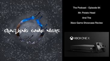 Episode 84 - Mr.  Potato Head And The XBox Game Showcase Review