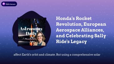 Honda's Rocket Revolution, European Aerospace Alliances, and Celebrating Sally Ride's Legacy