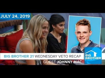 Big Brother 21 Wednesday Night July 24 Veto Recap | Johnny Mac #BB21