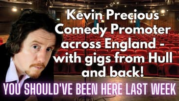 You Should've Been Here Last Week - Ep 3 Kevin Precious Interview