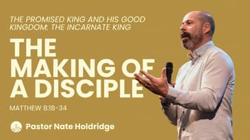 The Making of a Disciple (Matthew 8:18-34)