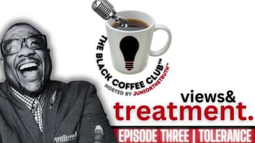 The Price of Tolerance | Views and Treatment Part Three | The Black Coffee Club Live