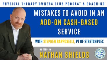 Mistakes To Avoid In An Add-On Cash-Based Service With Stephen Rapposelli, PT Of StretchPlex