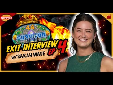 Survivor 44 Exit Interview with Sarah Wade - Episode 4