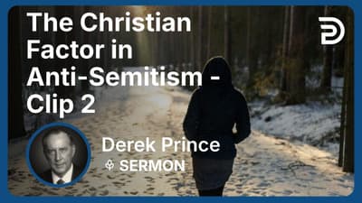 The Christian Factor in Anti-Semitism | Clip 2 | Derek Prince