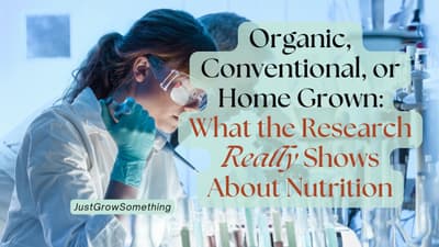 Organic, Conventional, or Home Grown: What the Research Really Says About the Nutrition - Ep. 313