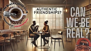 Authentic Friendships in 2025? |  The Black Coffee Club Live