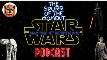 Spurr Of The Moment Podcast: May The Fourth Be With You With @aretemedia