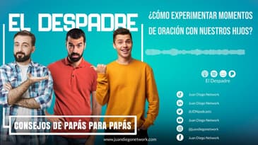 El despadre - ¿Cómo experimentar momentos de oración con nuestros hijos? - Consejo de Martín Sapiens