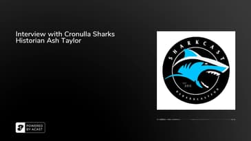 Interview with Cronulla Sharks Historian Ash Taylor (November 9, 2022): Season 8, Ep 62
