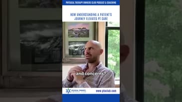 How Understanding a Patient's Journey Elevates PT Care