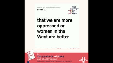 E4: Woman and Arab Feminism: Farida D., Rants of a Rebel Arab Feminist