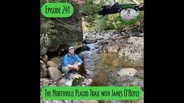 Episode 241 - The Northville Placid Trail with James O'Boyle