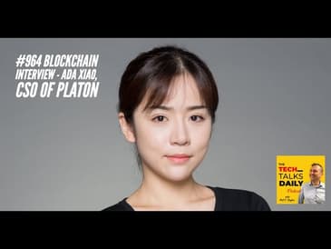 964: Blockchain Interview - Ada Xiao, CSO of PlatON