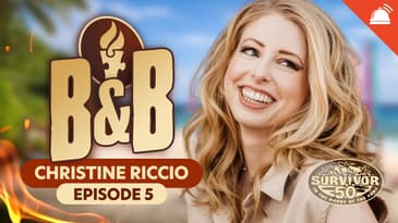 Survivor 50 B&B Ep 5 Recap w/ Christine Riccio