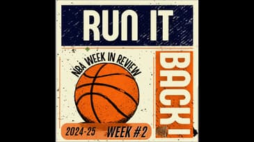 Run it Back! NBA Week in Review - Week #2