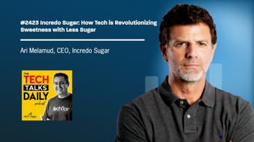 2423: Incredo Sugar: How Tech is Revolutionizing Sweetness with Less Sugar