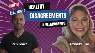 How to Disagree in Healthy Relationships w/ Amanda Kline - Health in the Real World with Chris Janke