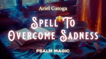 Psalm 42: Psalm Magic to Overcome Sadness
