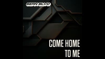 COME HOME TO ME