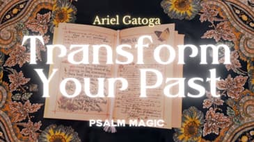 Psalm 60: Psalm Magic to Transform Your Past Into Good