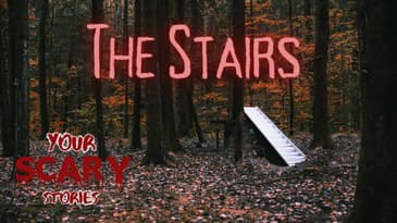 The Stairs true scary story
