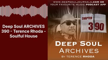Deep Soul ARCHIVES 390 - Terence Rhoda - Soulful House | DEEP SOUL JOURNALS