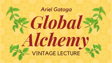 Global Alchemy -- A Vintage Lecture by Ariel Gatoga