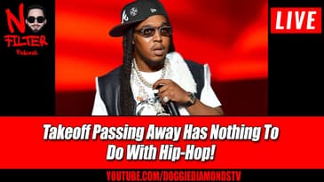Takeoff Passing Away Has Nothing To Do With Hip-Hop! (It's The Mentality)