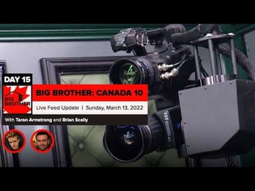 Big Brother Canada 10 | Live Feed Update March 13