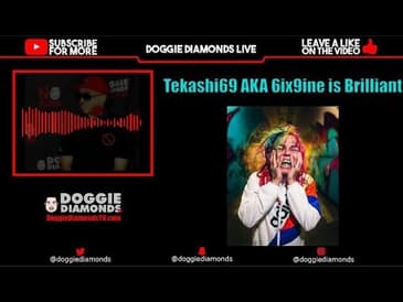 Doggie Diamond No Filter: Tekashi69 AKA 6ix9ine is Brilliant! (Episode 62)